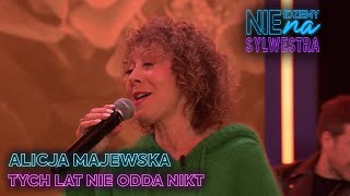 ALICJA MAJEWSKA — TYCH LAT NIE ODDA NIKT  Nie idziemy na Sylwestra [upl. by Animor]