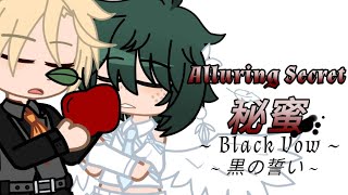 Alluring Secret  Black Vow  Bakudeku GCMV – Pride Month Special – FW [upl. by Yraeht]