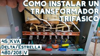 Como instalar y conectar transformador trifasico de 45 KVADeltaEstrella 480208120 V Video 80 [upl. by Kravits]