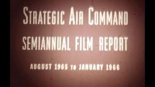 Strategic Air Command semiannual film report Aug 1965  Jan 1966 [upl. by Raynor]