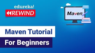 Maven Tutorial For Beginners  Introduction to Maven  DevOps Training  Edureka  DevOps Rewind [upl. by Francesco]