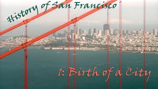 History of San Francisco 1 Birth of a City 1999 [upl. by Martainn]