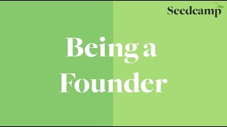 Seedcamp Advice from Founders  Being a Founder [upl. by Barbarese]