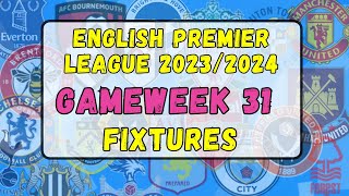 Gameweek 31 English Premier League Fixtures [upl. by Tsugua]