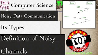 Noisy Data Communication Definition of Noisy Channels amp Its Types Computer Science [upl. by Tezile897]