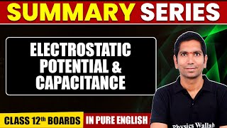 ELECTROSTATIC POTENTIAL amp CAPACITANCE  Summary in Pure English  Physics  Class 12th Boards [upl. by Meldon]