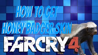 quotHONEY BADGER SKIN LOCATIONquot  FAR CRY 4 HOW TO GET THE HONEY BADGER SKIN  FAR CRY 4 GAMEPLAY [upl. by Treve]