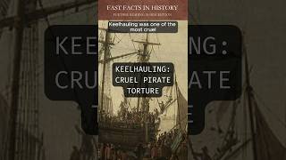 Keelhauling  Cruel Pirate Torture shorts history historyfacts [upl. by Korfonta]