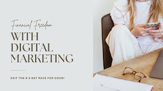 Financial Freedom Through Digital Marketing [upl. by Mignonne]