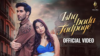 Ishq Bada Tadpaye Video Rohit Dubey Abhishek Thakur Siwet Tomar Shyrinn Anicka  New Hindi Song [upl. by Enel]