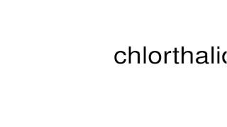 How to pronounce chlorthalidone [upl. by Graehme269]