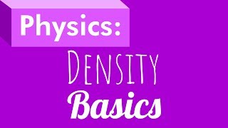 Physics Density Basics [upl. by Entroc]