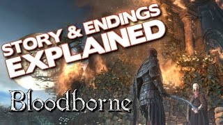 Bloodborne Lore  Story and Endings Explained [upl. by Grier]