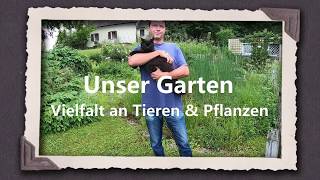 Unser Garten  Vielfalt an Tieren amp Pflanzen [upl. by Couture]