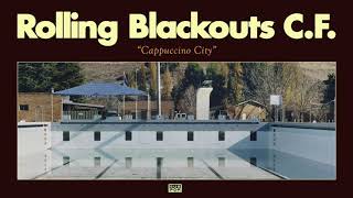 Rolling Blackouts Coastal Fever  Cappuccino City [upl. by Fisher]