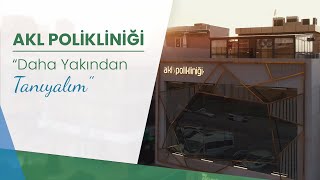 Akl Polikliğini Daha Yakından Tanıyalım [upl. by Tankoos]