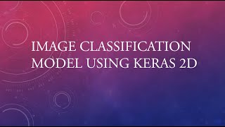 CNN based Image Classification Model using 2D Convolutional layers in Keras [upl. by Durwyn]