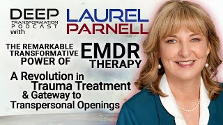 The Remarkable Transformative Power of EMDR Therapy with Dr Laurel Parnell [upl. by Philips]