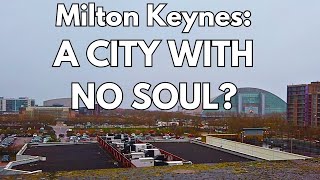 Is Milton Keynes really soulless [upl. by Ahsienot]