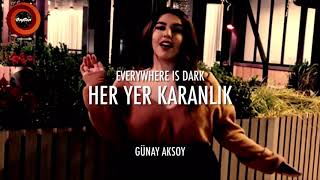 Her Yer Karanlik 2020 “Günay Aksoyquot  Turkish amp English Lyrics [upl. by Aciraa]