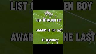 Golden boy awards in the last 10 seasons⚽️ football shorts awardsseason youtube explore soccer [upl. by Noble]