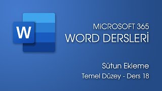 Sütun Ekleme Temel Düzey Word Dersleri 18 [upl. by Ben572]