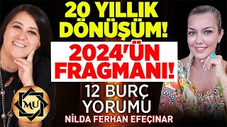 20 Yıllık Dönüşüm 2024ün Fragmanı O Tarihteydi 12 Burç Yorumu  Nilda Ferhan Efeçınar [upl. by Topper624]