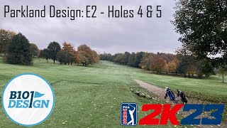 Parkland Design Episode Two  Holes 4 and 5 [upl. by Gayner]