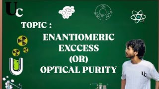 ENANTIOMERIC EXCCESS OR OPTICAL PURITY organicchemistry unveilingchemistry [upl. by Asoj]