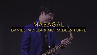 Mabagal  Daniel Padilla amp Moira Dela Torre Saxophone Cover Saxserenade [upl. by Sutphin]