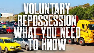 VOLUNTARY REPOSSESSION WHAT YOU NEED TO KNOW  REMOVE REPO [upl. by Ynez813]