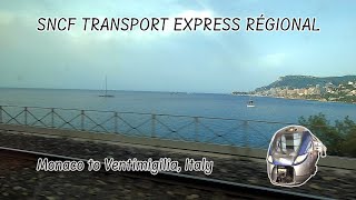 Monaco to Ventimiglia  SNCF Transport Express Régional [upl. by Ellehcen617]