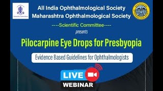 MOS amp AIOS Webinar  Pilocarpine Eye Drops for Presbyopia  Evidence Based Guidelines [upl. by Ytitsahc]