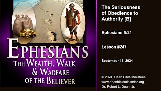 Ephesians 247B The Seriousness of Obedience to Authority [upl. by Joelly]