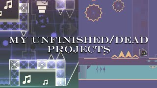 My UnfinishedDead Geometry Dash Projects Vol 1 [upl. by Tenrag85]