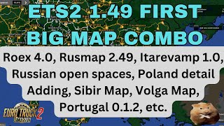 ETS2 149 FIRST BIG MAP COMBO Roex 40 Rusmap 249 Itarevamp 10  Portugal 012 SR 122 etc [upl. by Notliw]