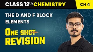 The d and f Block Elements  One Shot Revision  Class 12 Chemistry Chapter 4  CBSE 202425 [upl. by Geno514]