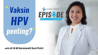 Vaksin HPV Emangnya Penting  EPISODE [upl. by Avirt]