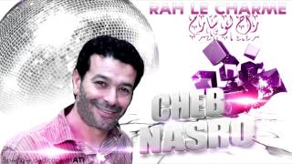 Cheb Nasro  Rah Le Charme Exclusive Sur Youtube [upl. by Mehalek]