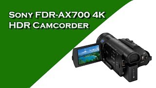 Sony FDR AX700 4K HDR Camcorder Review [upl. by Yllaw996]