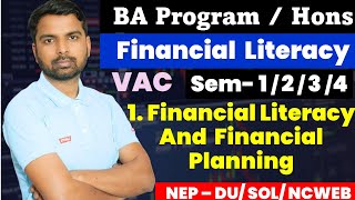 Unit 1 Financial Literacy And Financial Planning  BA Prog amp Hons VAC Financial Literacy sem 1234 [upl. by Yemrej]