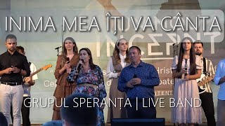 Inima mea îți va cânta  GRUPUL SPERANȚA  LIVE BAND [upl. by Yvad]