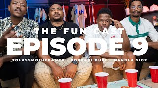 The Fun CastEpisode 9 Tol A Mo Bongani Dube Mandla Sigz with touchlinetruth [upl. by Nnahteb]