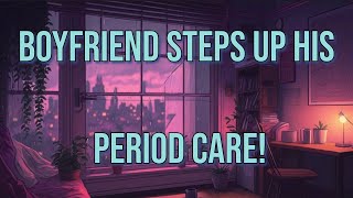 ASMR Boyfriend Takes Care of You on Your Period Day TWO M4F Daddy Loving [upl. by Javler]