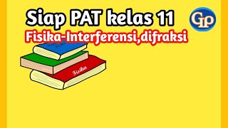 F498Siap PAT Fisika kelas 11Latihan soal interferensi dan difraksi cahaya [upl. by Benson]