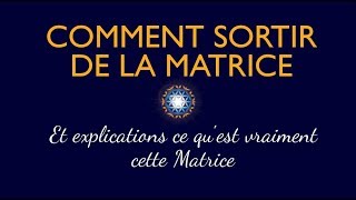 Comment sortir de la matrice  Définition et explications [upl. by Giamo283]