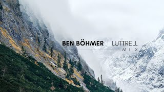 Ben Böhmer  Luttrell  Mix Pt4 [upl. by Danika]