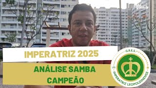 IMPERATRIZ 2025  ANÁLISE SAMBA CAMPEÃO [upl. by Armalla]