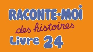 Livre audio  Raconte moi des histoires  Livre 24 [upl. by Nirat]