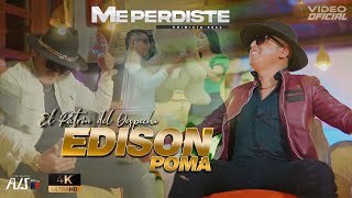 EDISON POMA ME PERDISTE VIDEO OFICIAL 2024 [upl. by Shum884]